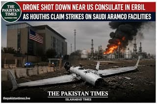 Drone Downed Near US Consulate Erbil, Houthis Hit Aramco Sites